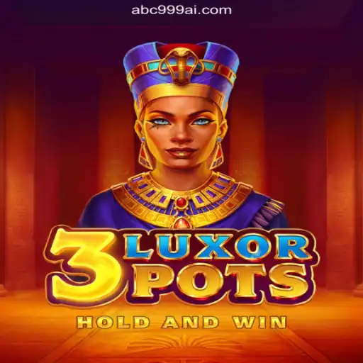 Discover 3LuxorPots: The Leading Game on ABC999.COM Platform-Oficial Slots Brasil #1